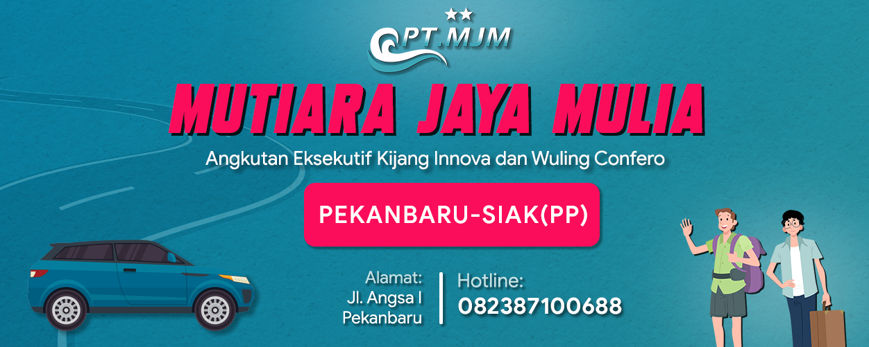 Travel Pekanbaru Siak – PT. MJM 1